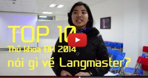 Top 10 thủ khoa Đại học 2014 nói gì về Langmaster?