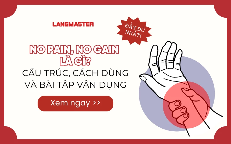 NO PAIN NO GAIN LÀ GÌ? CẤU TRÚC, CÁCH DÙNG VÀ BÀI TẬP VẬN DỤNG