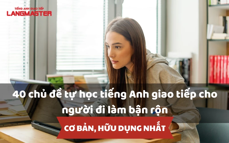 tự học tiếng Anh giao tiếp cho người đi làm