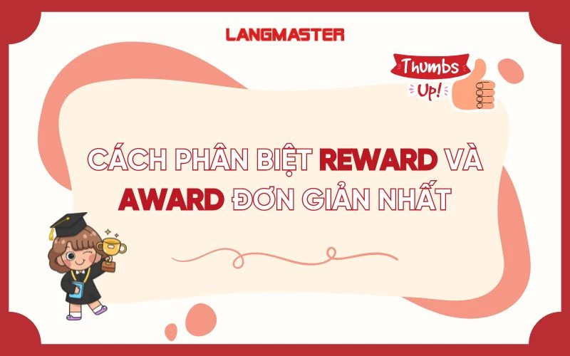 CÁCH PHÂN BIỆT REWARD VÀ AWARD ĐƠN GIẢN NHẤT