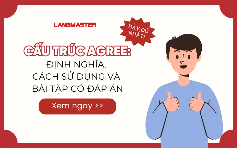 Cấu trúc Agree: Agree đi với giới từ gì? Agree to V hay Ving?