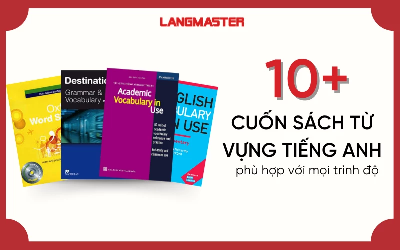 10+ CUỐN SÁCH TỪ VỰNG TIẾNG ANH THEO TRÌNH ĐỘ HAY NHẤT