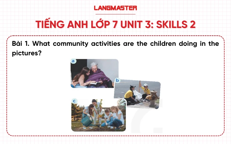 Bài 1 Tiếng Anh lớp 7 Unit 3 Skills 2 sách Global Success