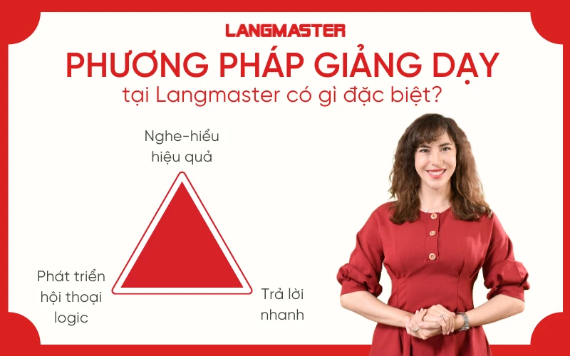 Khám phá phương pháp giảng dạy của Langmaster có gì khác biệt?