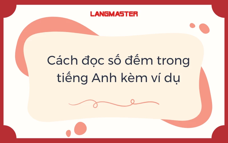 Cách đọc số đếm trong tiếng Anh