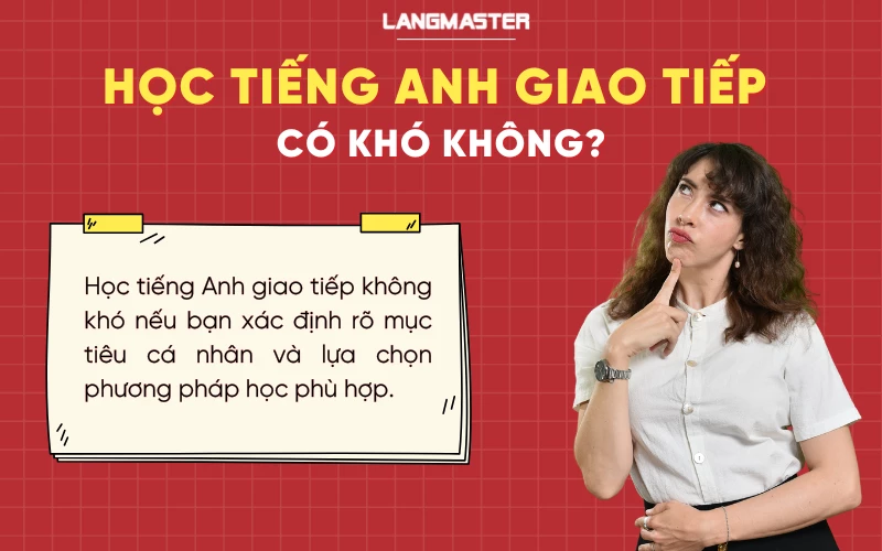 Học tiếng Anh giao tiếp có khó không?