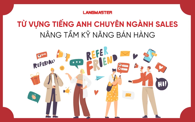 100+ Từ vựng tiếng Anh chuyên ngành Sales nâng tầm kỹ năng bán hàng