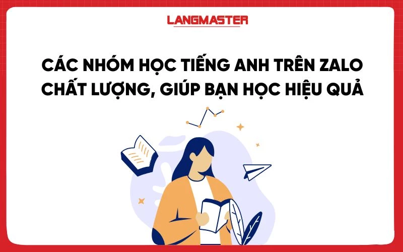 Các nhóm học tiếng Anh trên Zalo chất lượng, giúp bạn học hiệu quả