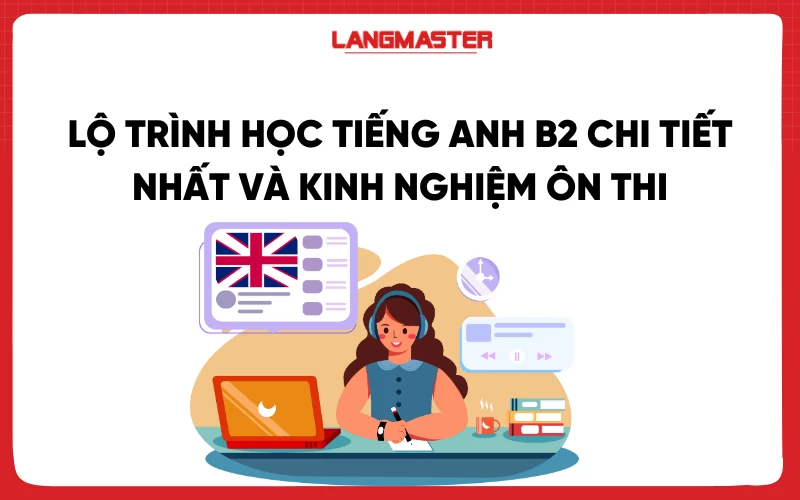 Lộ trình học tiếng Anh A2 kèm tài liệu và mẹo ôn chắc chắn đỗ