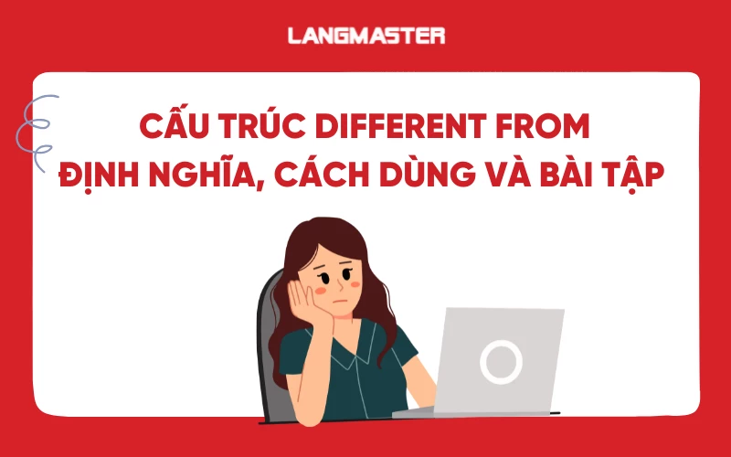 Cấu trúc Different From: Định nghĩa, cách dùng và bài tập luyện tập