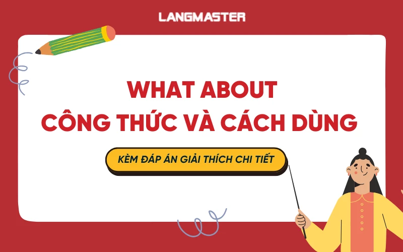 Cấu trúc What about: Công thức, cách dùng và bài tập vận dụng