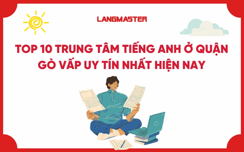 Top 10 trung tâm tiếng Anh tại Gò Vấp uy tín nhất hiện nay