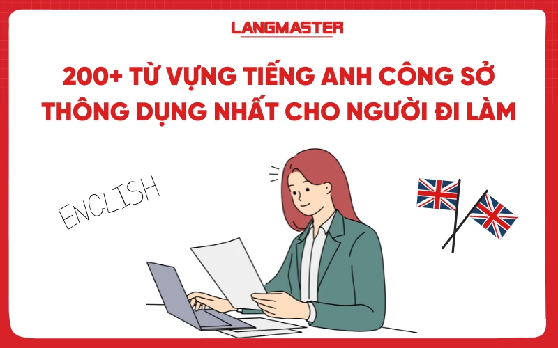 200+ Từ vựng tiếng Anh công sở thông dụng nhất cho người đi làm