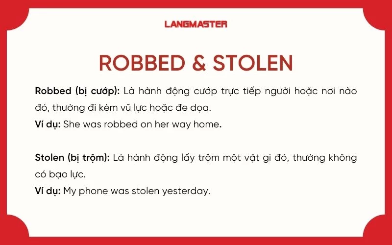 Các cặp từ dễ nhầm lẫn trong tiếng Anh Robbed & Stolen