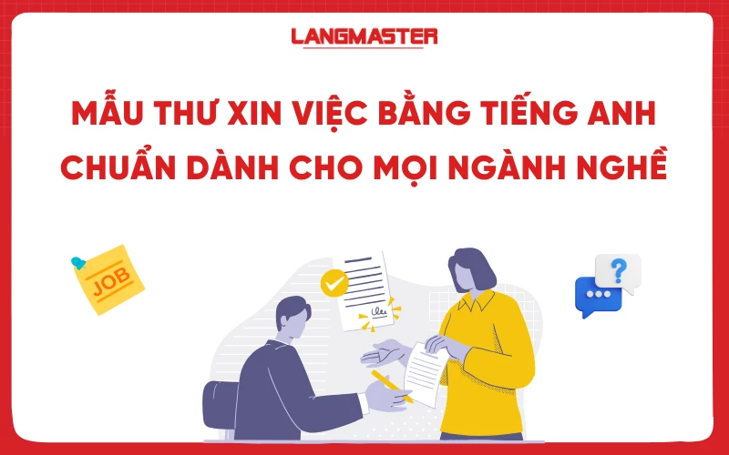 Mẫu thư xin việc bằng tiếng Anh chuẩn dành cho mọi ngành nghề