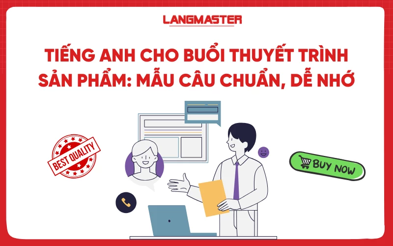 Tiếng Anh cho buổi thuyết trình sản phẩm: Mẫu câu chuẩn, dễ nhớ