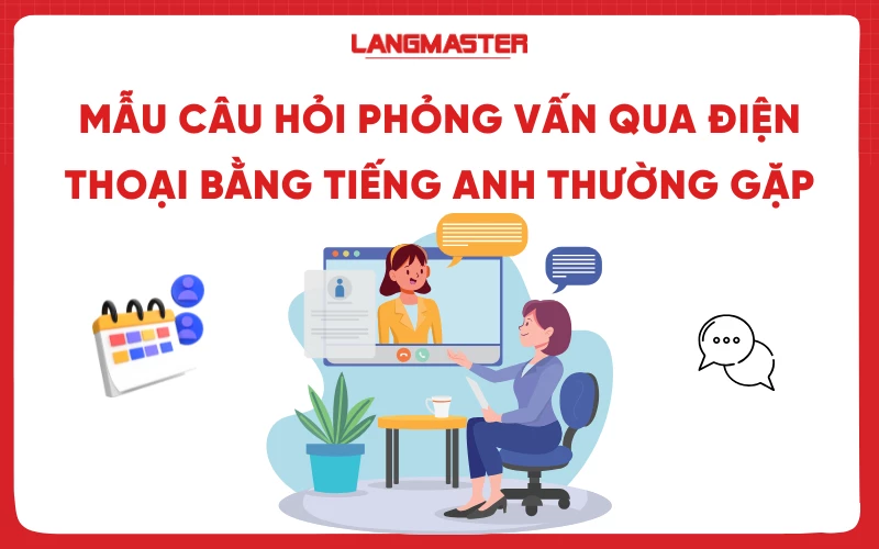 Mẫu câu hỏi phỏng vấn qua điện thoại bằng tiếng Anh thường gặp