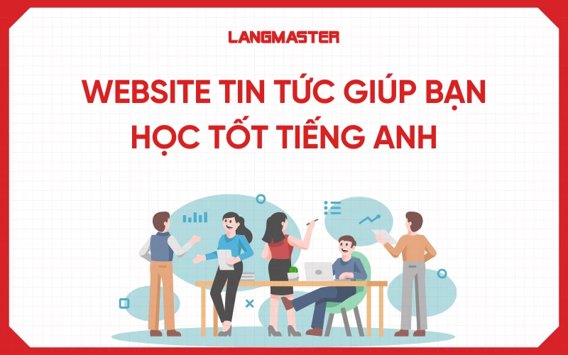Những website tin tức giúp bạn học tốt tiếng Anh giao tiếp