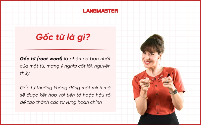 Gốc từ là gì? Vì sao nên học từ vựng theo gốc từ?