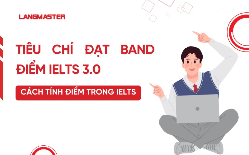 Tiêu chí đạt được band điểm IELTS 3.0