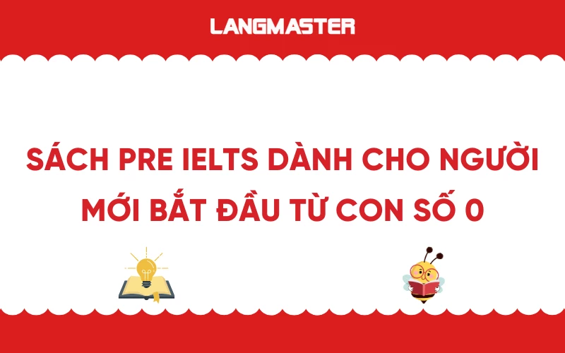 Trọn bộ sách Pre IELTS dành cho người mới bắt đầu từ con số 0