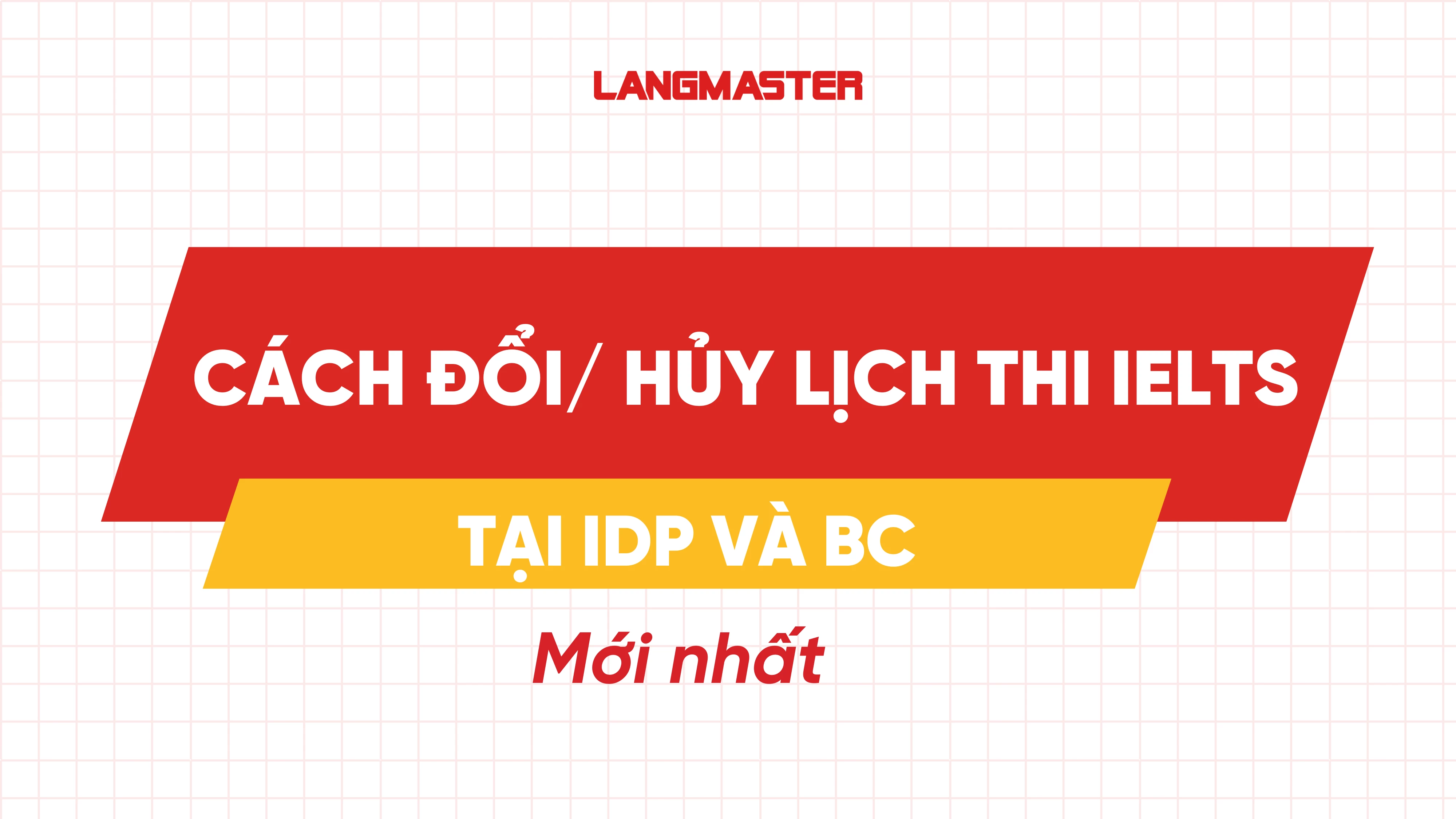 Cách đổi hoặc hủy lịch thi IELTS tại IDP và BC chi tiết nhất