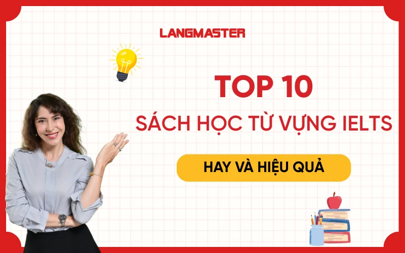 Top 10 sách học từ vựng IELTS hay và hiệu quả nhất cho người mới