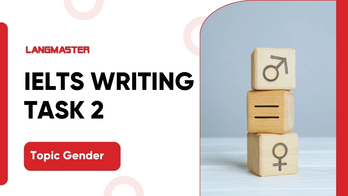 Bài mẫu IELTS Writing Task 2 - Topic Gender