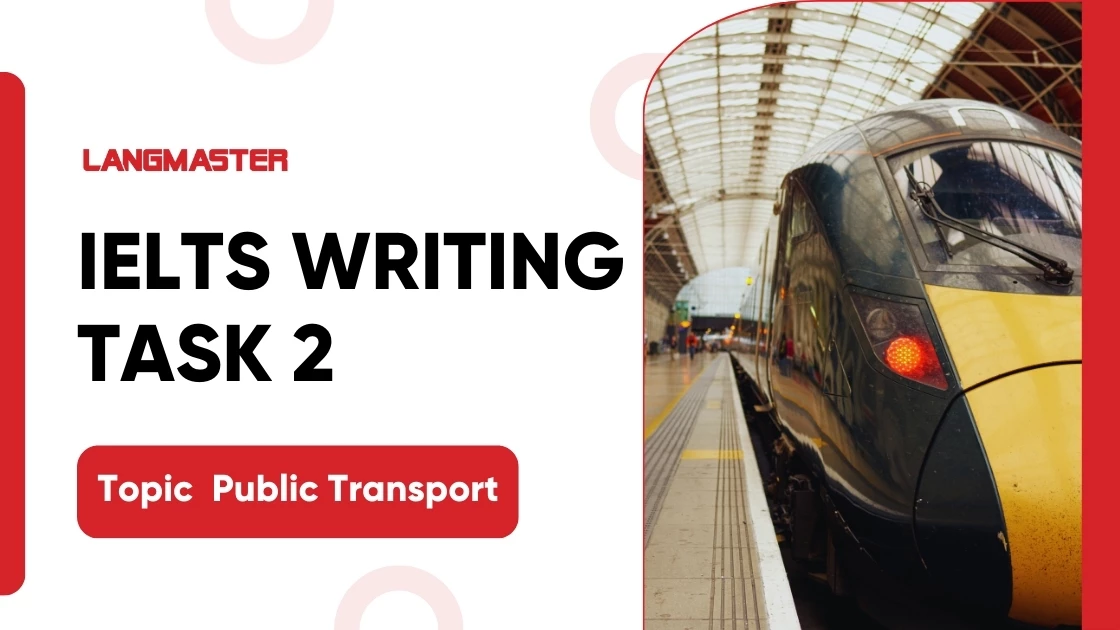 Bài mẫu IELTS Writing Task 2 Topic Public Transport