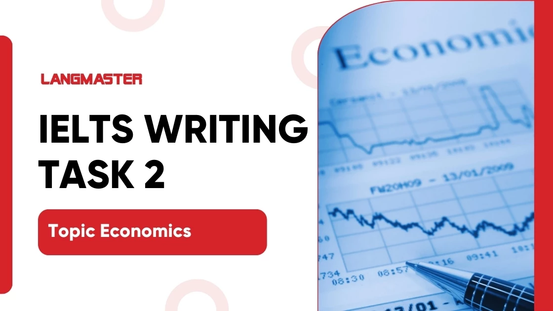 Bài mẫu IELTS Writing Task 2 Topic Economics