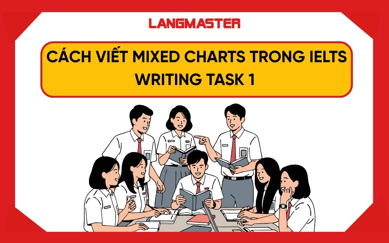 Cách viết Mixed Charts trong IELTS Writing Task 1 [Kèm mẫu chi tiết]
