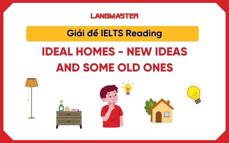 Giải đề IELTS Reading: Ideal homes - new ideas and some old ones [full answers]