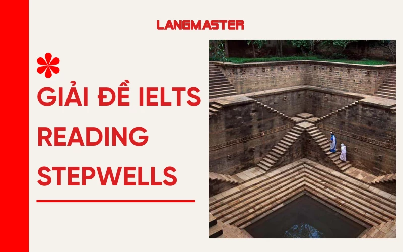 Giải đề IELTS Reading: Stepwells [Full answers]