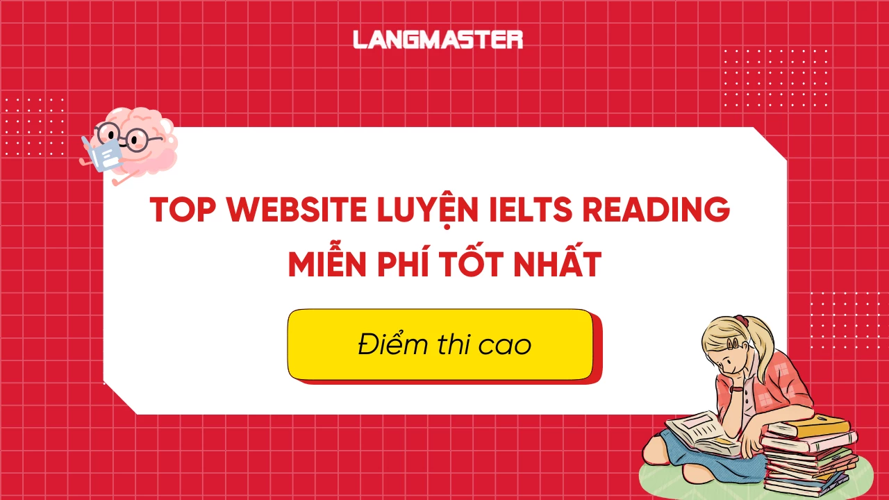 Top Website luyện IELTS Reading miễn phí tốt nhất, đạt band mục tiêu