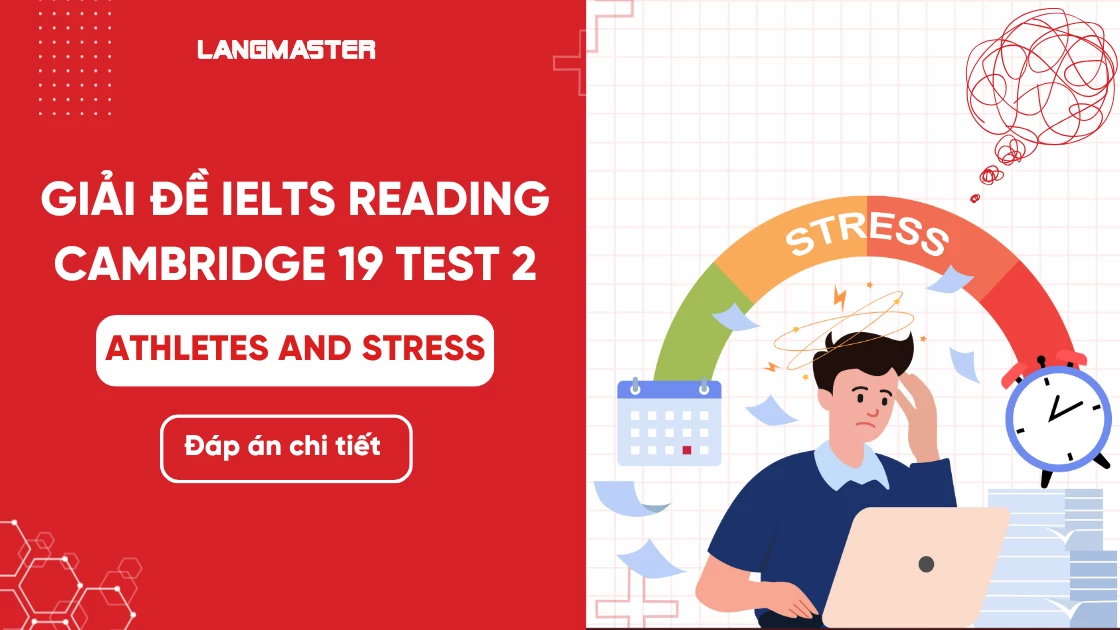 Giải đề IELTS Reading Cambridge 19 Test 2: Athletes and Stress