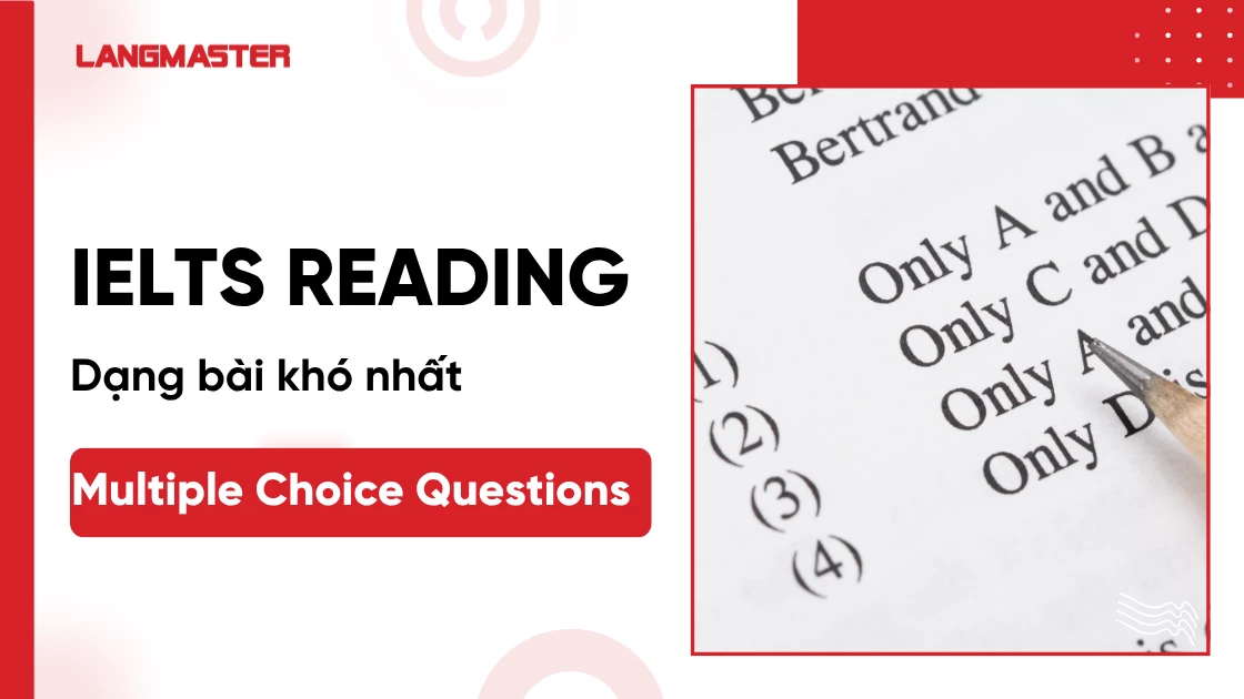 Dạng bài IELTS Reading: Multiple Choice Questions
