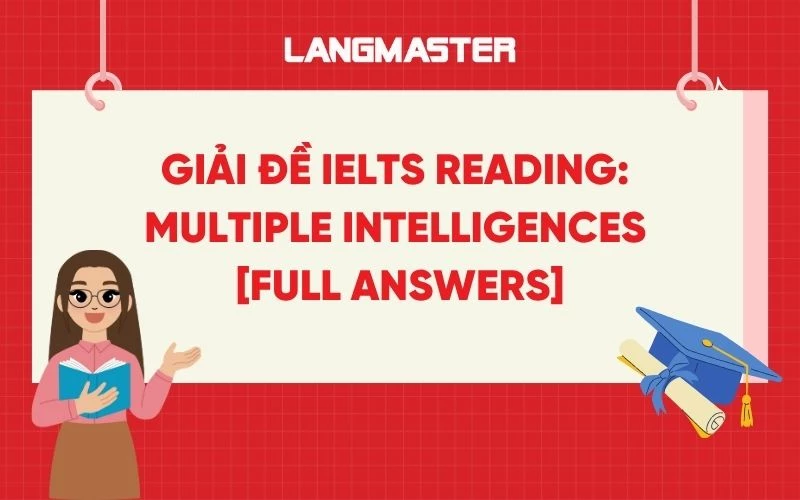 Giải đề IELTS Reading: Multiple intelligences [Full answers]