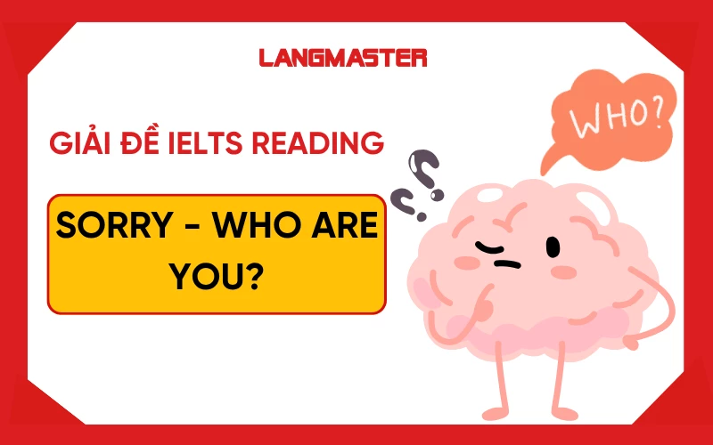 Giải đề IELTS Reading: Sorry - Who Are You? [Full answers]
