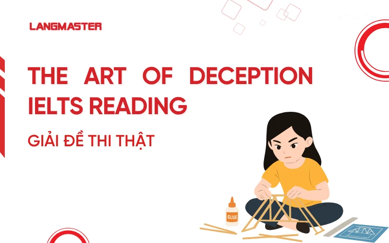 The Art of deception IELTS Reading: Giải đề thi thật [Full Answers]
