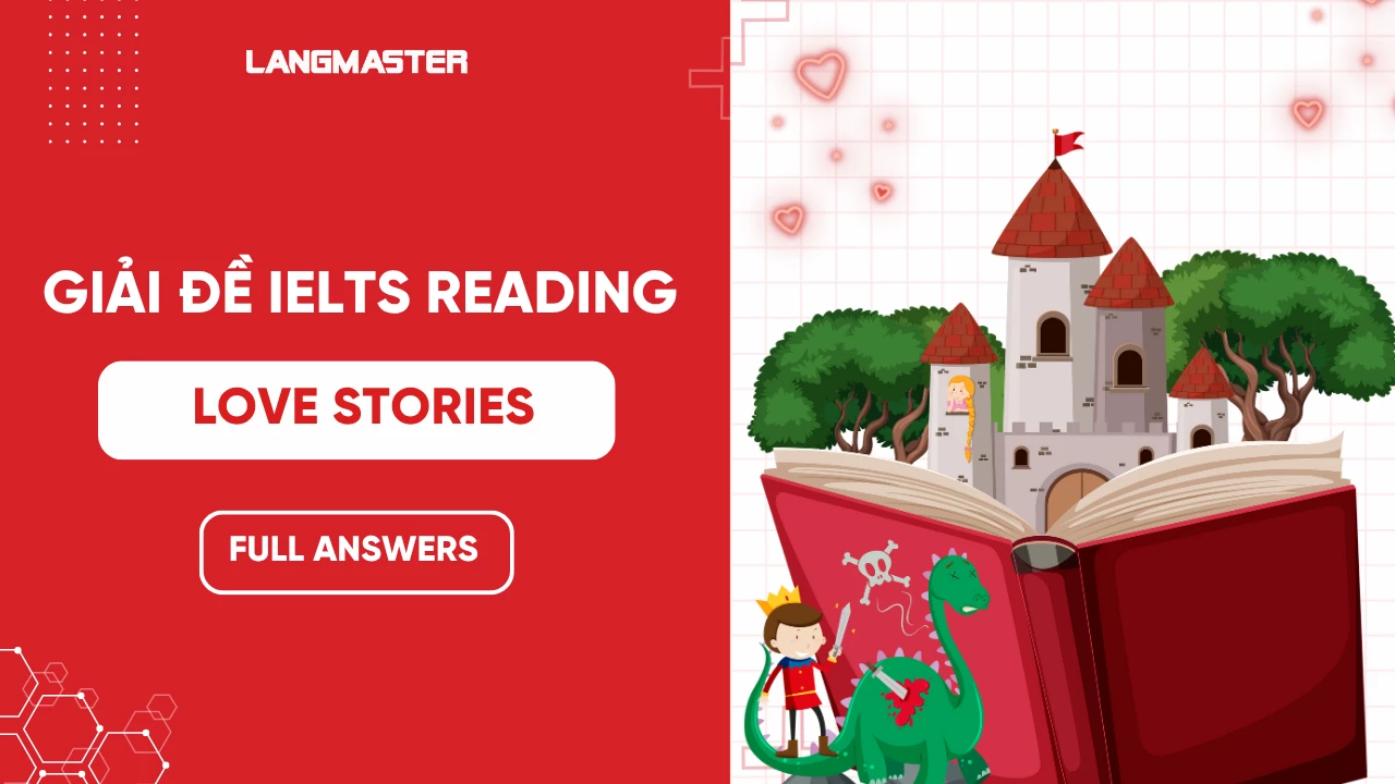 Giải đề IELTS Reading: Love Stories (FULL ANSWERS)