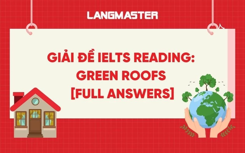 Giải đề IELTS Reading Cambridge 14 Test 4: Green roofs [full answers]