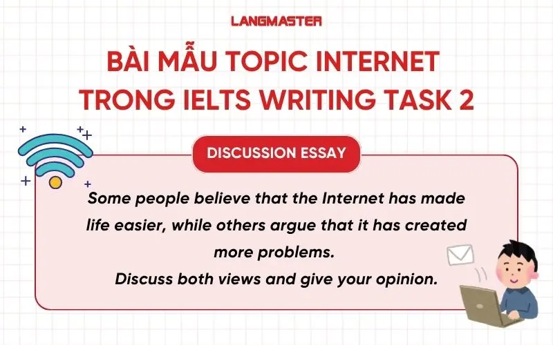 Bài mẫu dạng Discussion topic Internet trong IELTS Writing Task 2