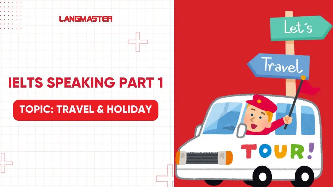 IELTS Speaking topic Travel & Holiday