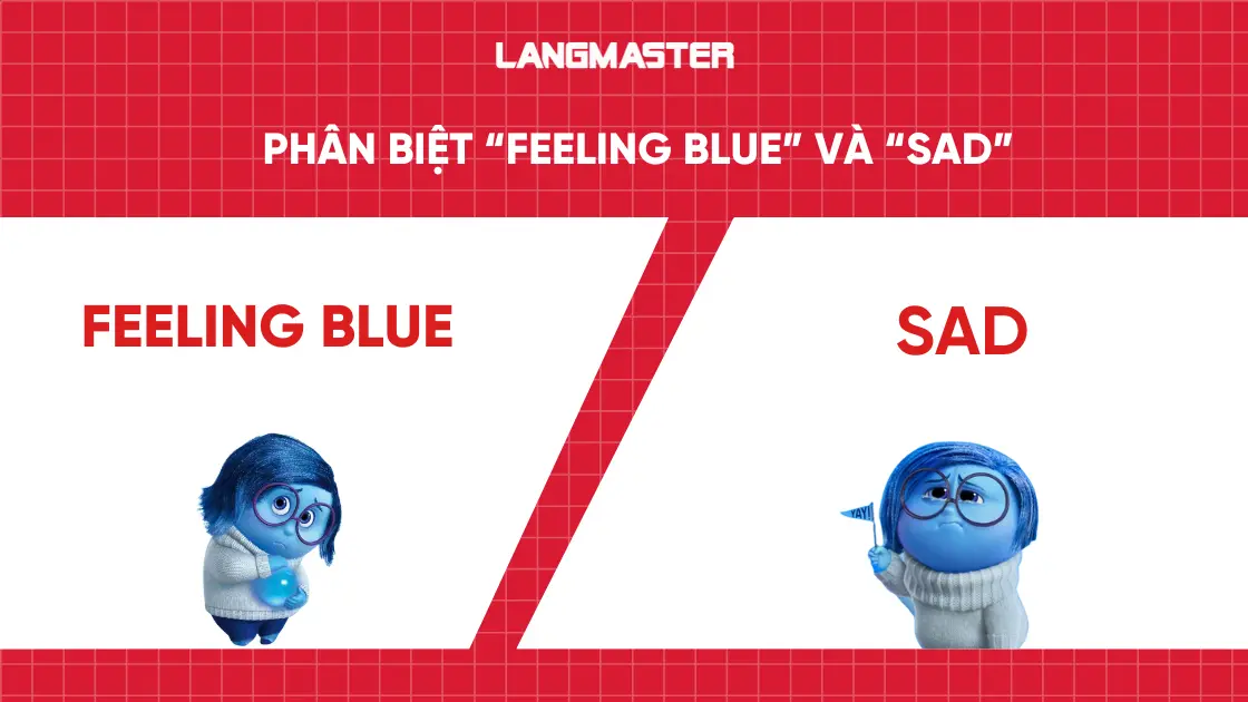 Phân biệt Feeling blue và Sad
