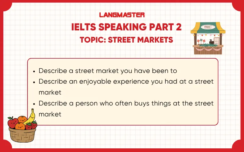 tổng hợp câu hỏi IELTS Speaking Part 2 Topic Street Markets
