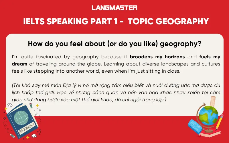 Bài mẫu IELTS Speaking Part 1 Geography chi tiết: How do you feel about geography?