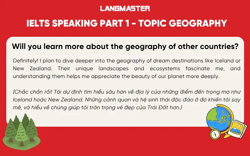 IELTS Speaking Part 2 chủ đề Geography: Will you learn more about the geography of other countries?