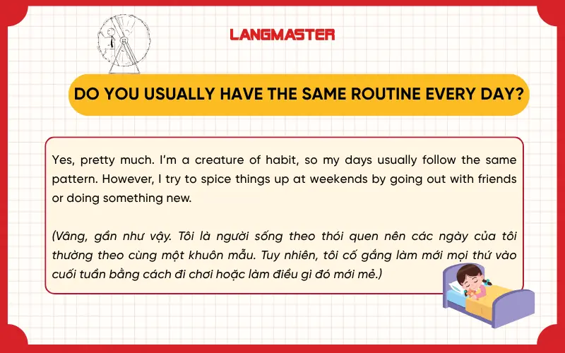 Do you usually have the same routine every day?