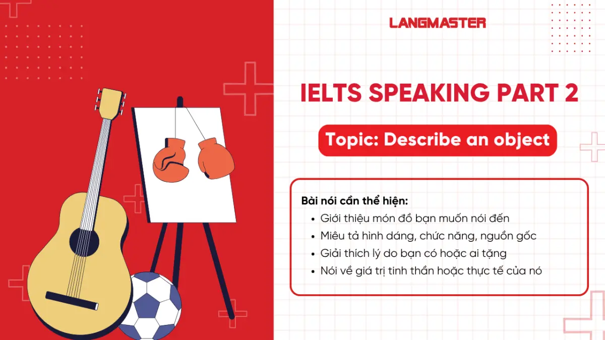Hướng dẫn cách trả lời ielts speaking part 2 describe a object