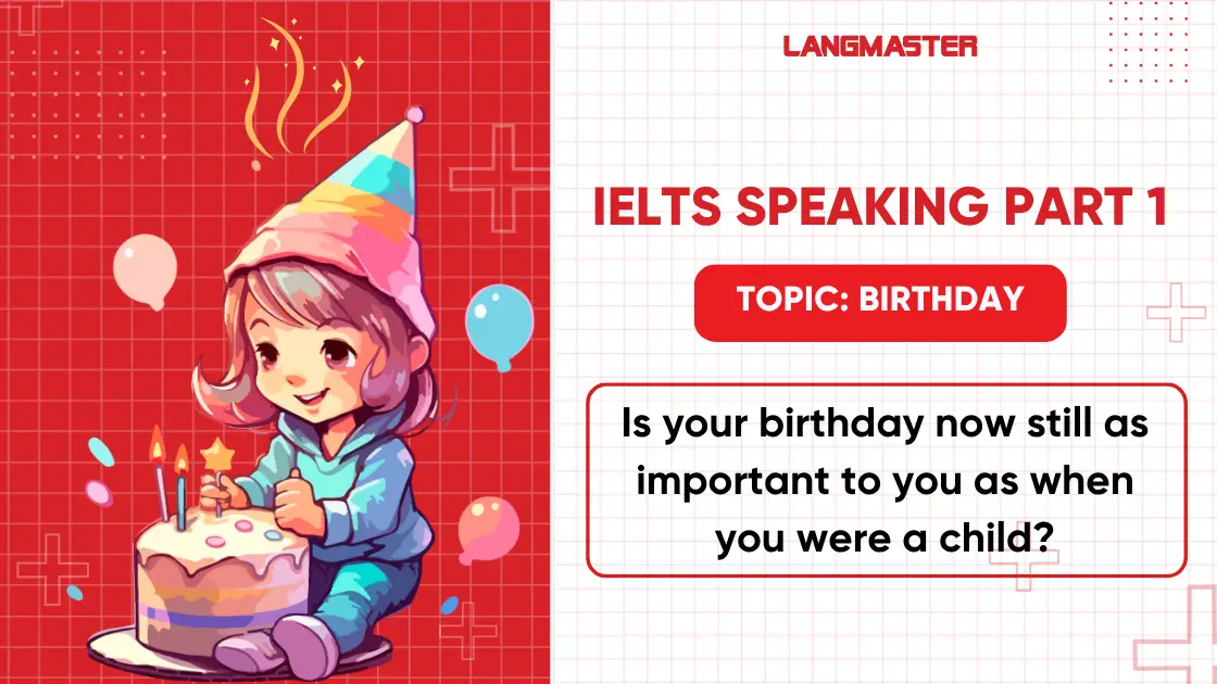 Is your birthday now still as important to you as when you were a child?